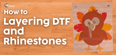 Layering DTF and Rhinestones for a Thanksgiving Design Layering DTF and Rhinestones for a Thanksgiving Design