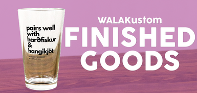 WALAKustom Finished Goods WALAKustom Finished Goods