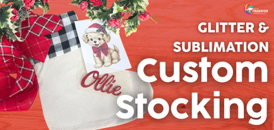 How to Make a Personalized Pet Stocking Using Glitter HTV + Sublimation
