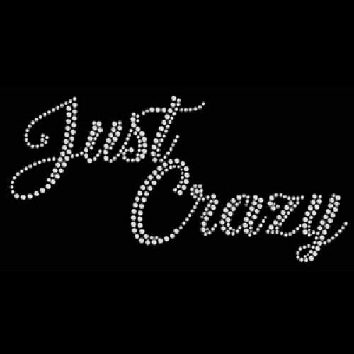 Just Crazy - Stock Rhinestone Transfer | Heat Transfer Warehouse