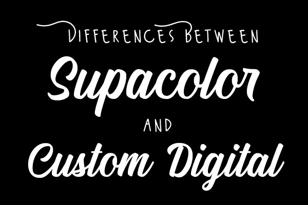 Supacolor and Custom Printed Heat Transfers Differences Supacolor and Custom Printed Heat Transfers Differences