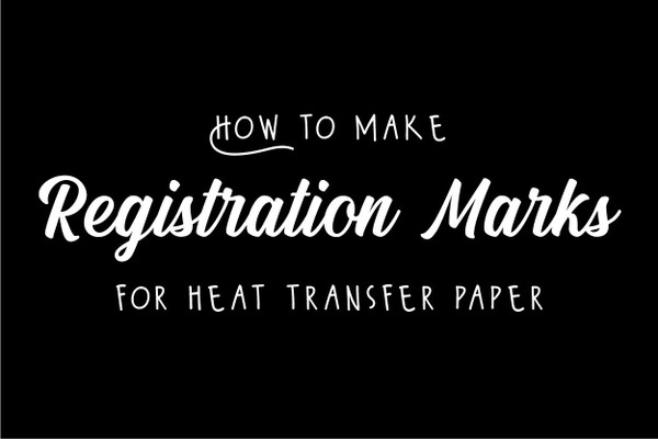 Silhouette Cameo 4: How to Make Registration Marks for Heat