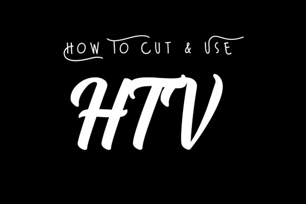 How to Cut and Use HTV