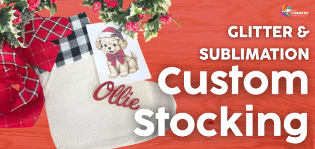How to Make a Personalized Pet Stocking Using Glitter HTV + Sublimation