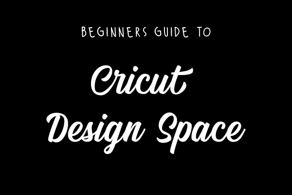 Cricut Design Space Guide