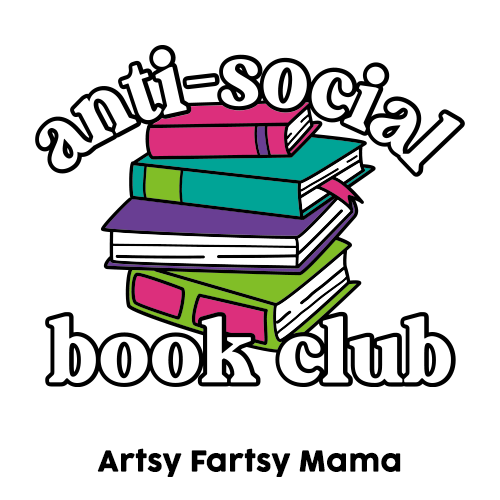 Artsy Farsty Mama - Anit-Social Book Club