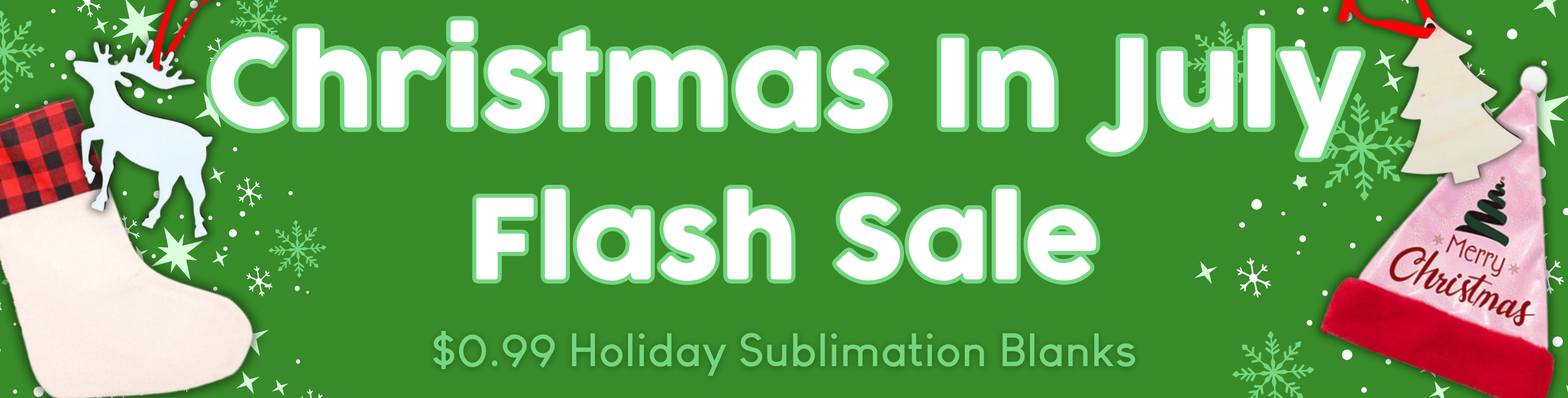 Christmas in july - $0.99 sublimation blanks desktop