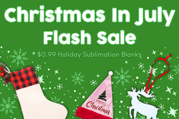 Christmas in july - $0.99 sublimation blanks mobile