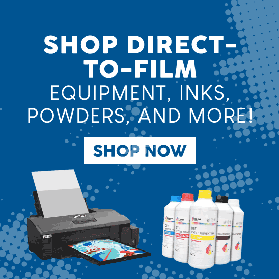 Shop Direct to Film Supplies. Equipment, inks, powders, and more.