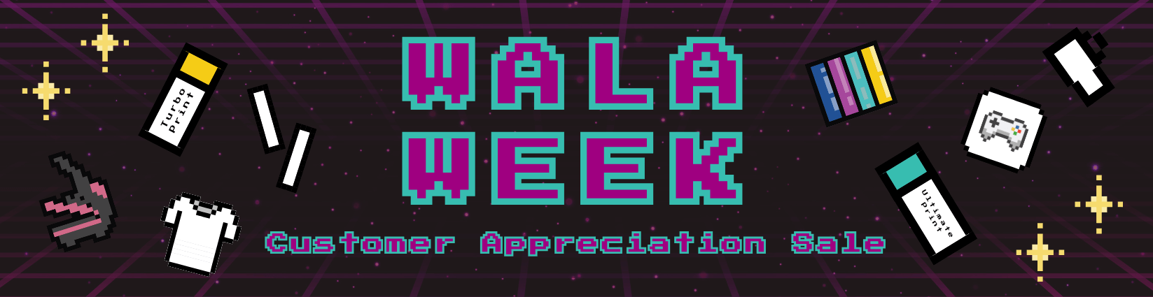 Wala Week Customer Appreciation Sale