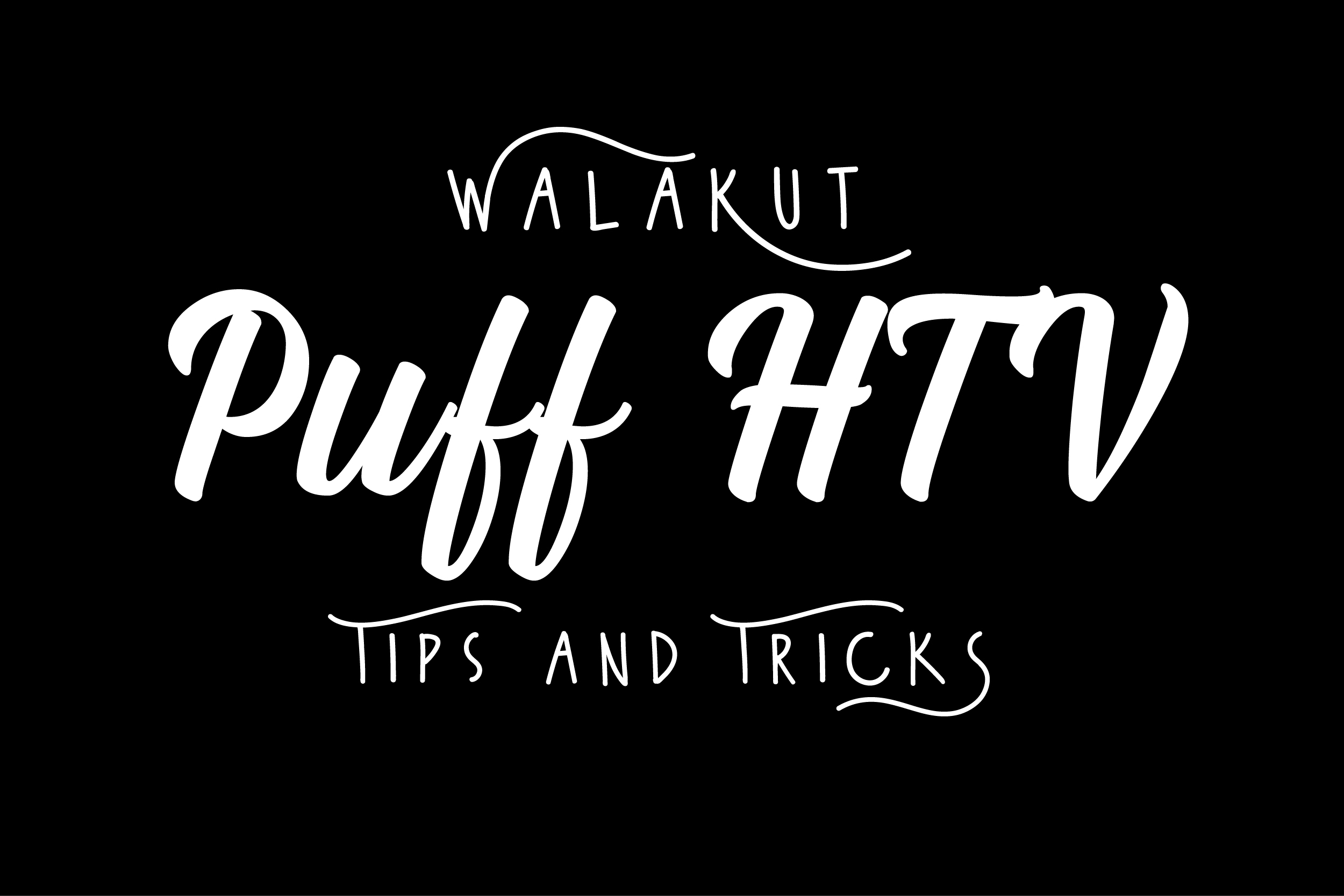 WALAKut Puff HTV Tips and Tricks