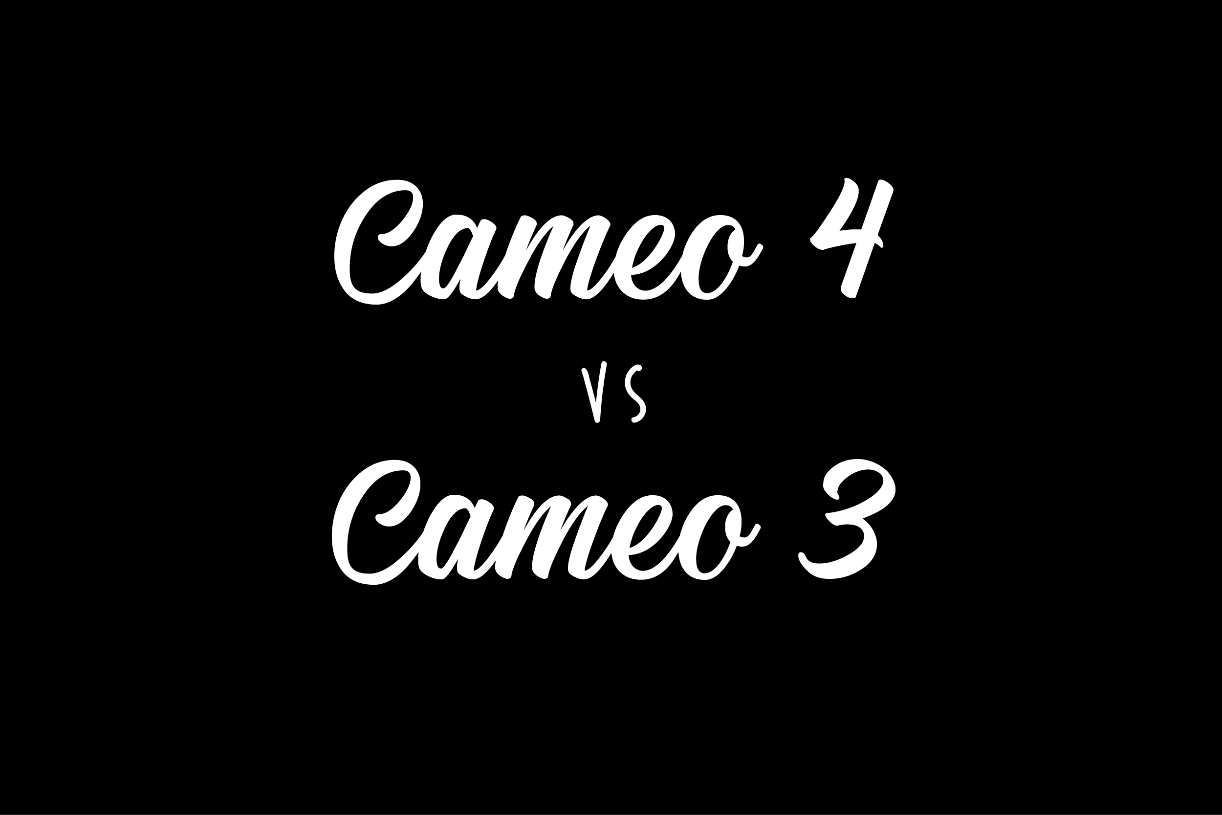 Silhouette Cameo 4 vs Cameo 3- What's the Difference? • The