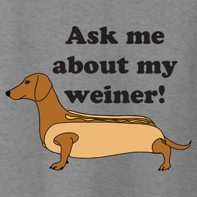 Ask Me About My Weiner DTF Transfer for Shirts and Garments