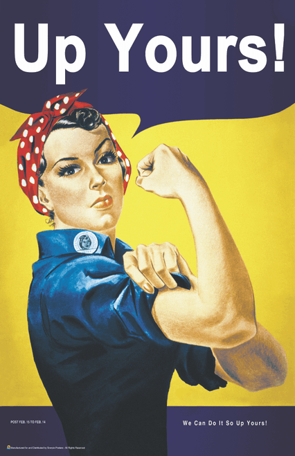 Rosie The Riveter Up Yours! Parody Mini Poster- 11" x 17"