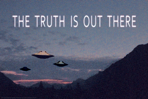The Truth is out There UFO Poster 36" x 24"
