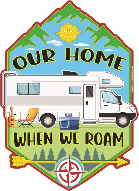 Our Home When We Roam - Motorhome - Postcard Sized Vinyl Sticker 6" x 4.5"