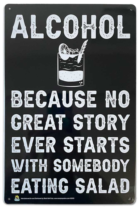 Alcohol Because No Great Story Tin Sign - 20x30cm - 7.87" x 11.81"