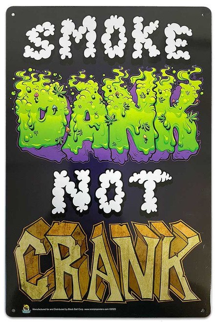 Smoke Dank, Not Crank Tin Sign - 20x30cm - 7.87" x 11.81"
