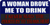 A Woman Drove Me To Drink - 3 1/2" X 2 1/2" - Sticker