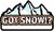 Got Snow!? - Mountain Landscape - Postcard Sized Vinyl Sticker 6" x 3.5"