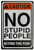 No Stupid People Tin Sign - 20x30cm - 7.87" x 11.81"