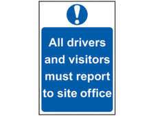 Scan 4002 All Drivers And Visitors Must Report To Site Office - PVC Sign 400 x 600mm