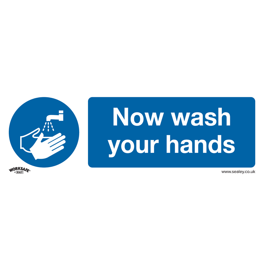 Sealey SS5V1 Worksafe Now Wash Your Hands Safety Sign - Self-Adhesive Vinyl