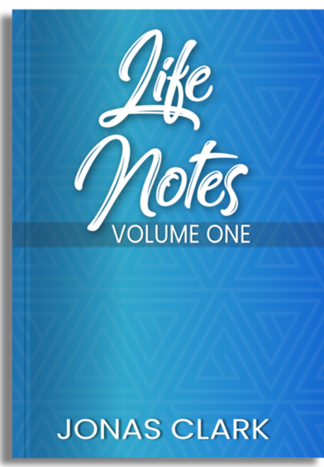 Life Notes Volume One by Jonas Clark