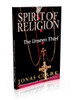 Spirit of Religion: The Unseen Thief 