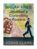 Break Free From Jezebel's Controlling Powers