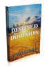 Destined for Dominion