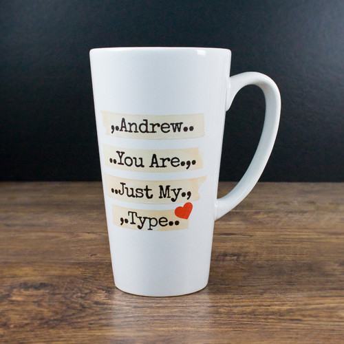 Personalized Latte Mug, You Are Just My Type