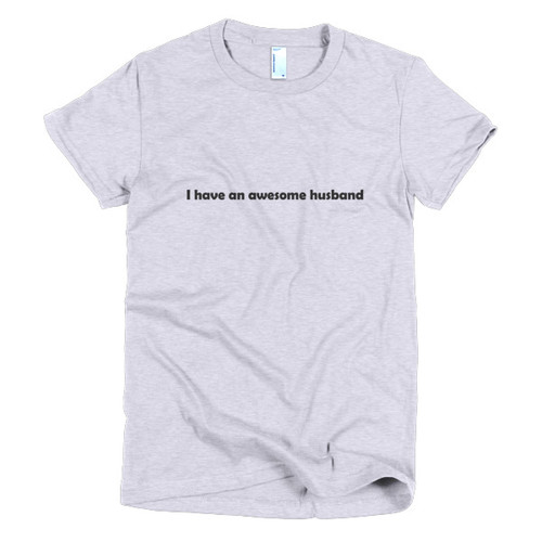 I have an awesome husband t-shirt in silver grey