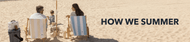 TIHWS | This Is How We Summer