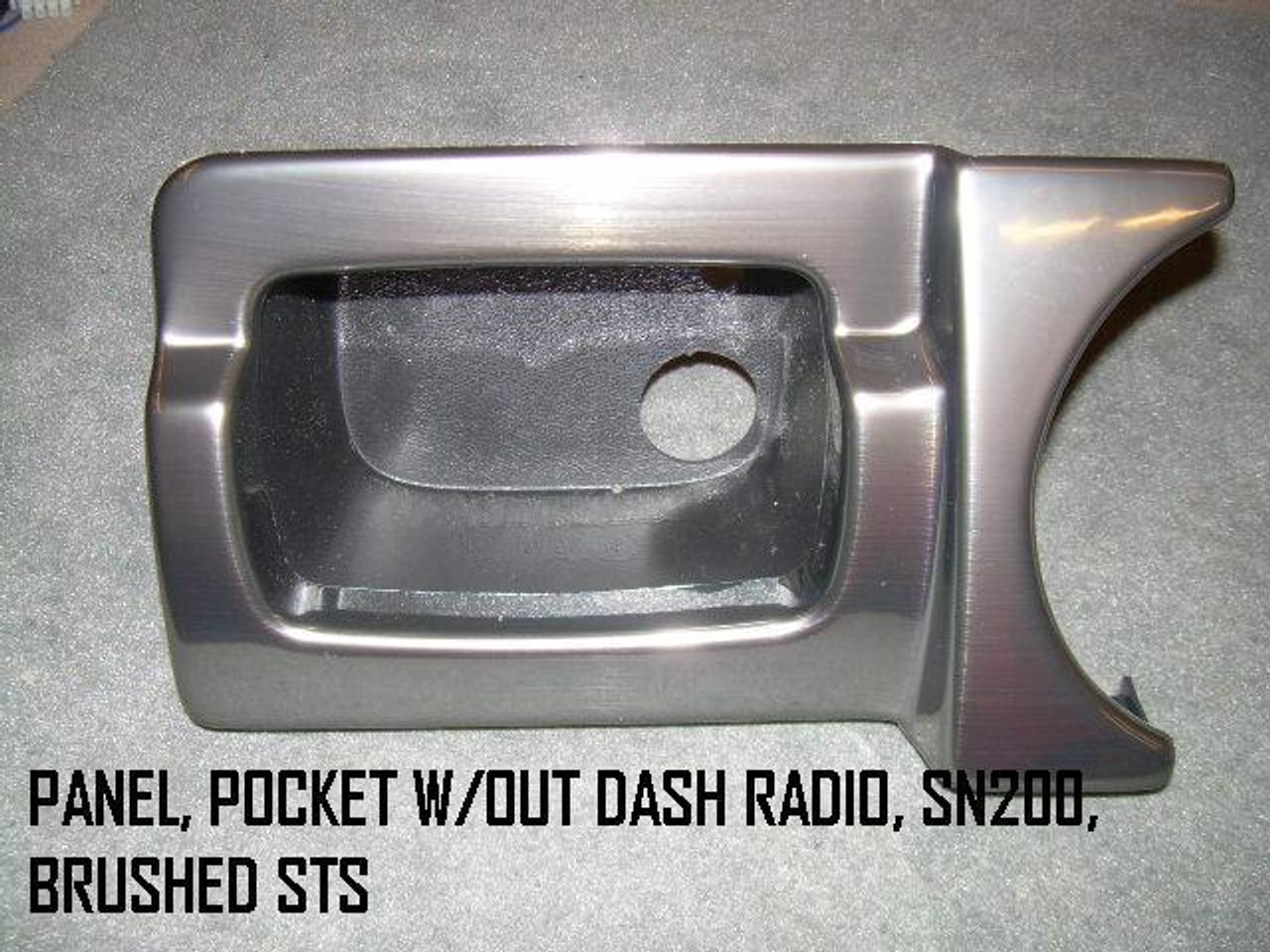 Panel Pocket W/out Dash Radio SN200 Brushed STS 1