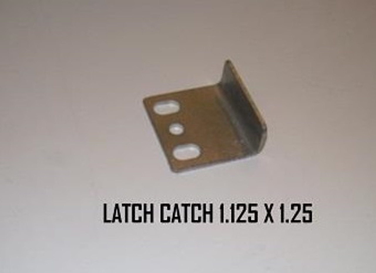 LATCH CATCH 1.125 X 1.25