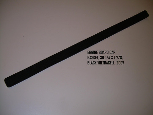 ENGINE BOARD CAP GASKET 36-1/4 X 1-7/8 BLACK VOLTRACELL