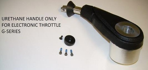 URETHANE HANDLE ONLY FOR ELECTRONIC THROTTLE G-SERIES