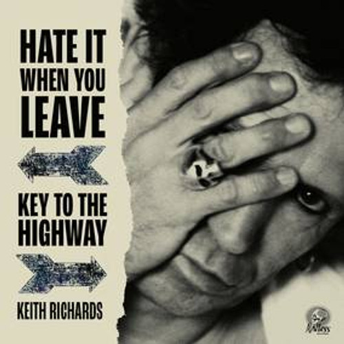 Keith Richards - Hate It When You Leave b/w Key To The Highway - 7" Vinyl