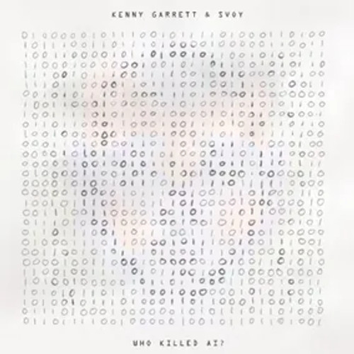 Kenny Garrett & SVOY - Who Killed AI  - LP