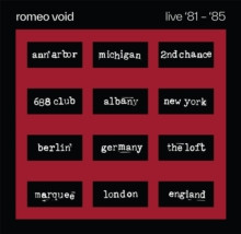 Romeo Void - Best Of Romeo Void Live '81-'85 - 2xLP