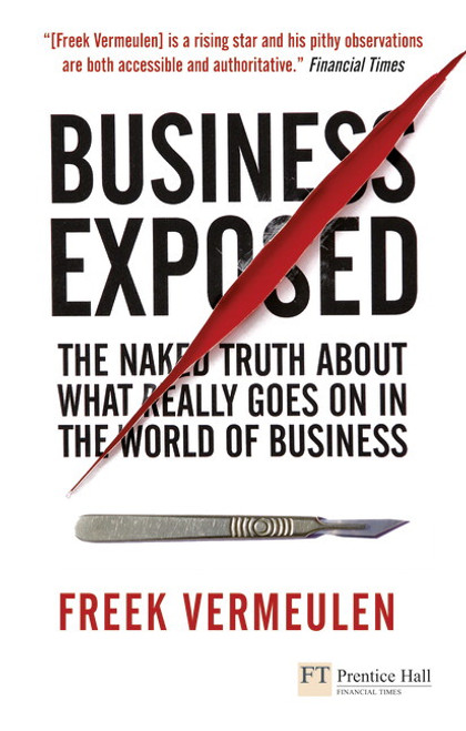 Business Exposed: The Naked Truth About What Really Goes On In The World Of Business::P200000005669