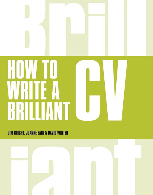 How To Write a Brilliant CV: What Employers Want To See and How To Write It::P200000003820