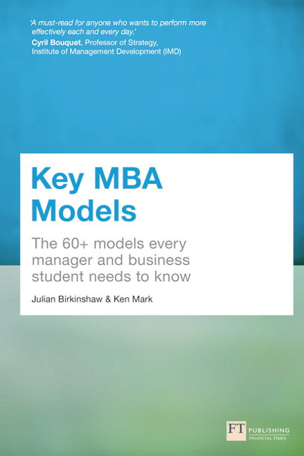 Key MBA Models: The 60+ Models Every Manager and Business Student Needs To Know::P200000003732