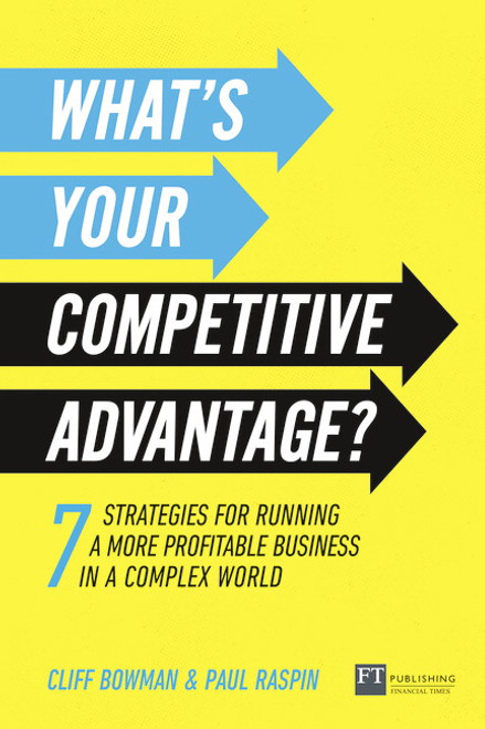 What's Your Competitive Advantage?: 7 Strategies To Discover Your Next Source Of Value::P200000005277