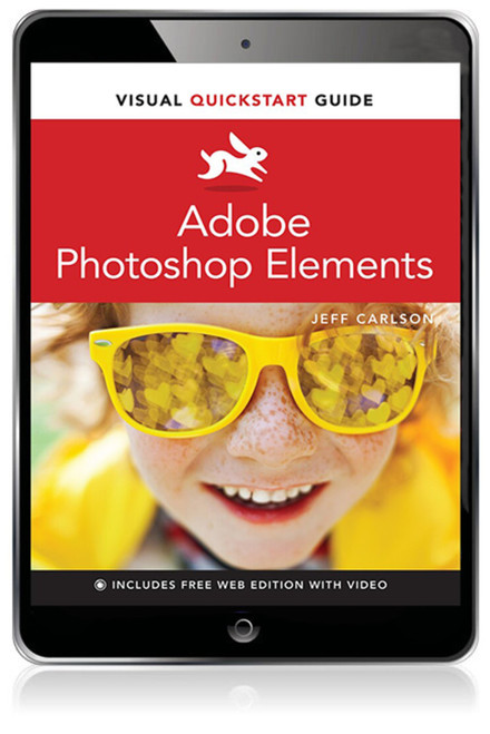 Quick Start Guide Visual Adobe Photoshop Elements Visual QuickStart Guide