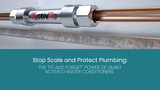 Stop Scale and Protect Plumbing: The "Fit and Forget" Power of Zilmet ActivFlo Water Conditioners 