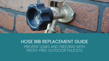 Hose Bib Replacement Guide: Prevent Leaks and Freezing with Frost-Free Outdoor Faucets