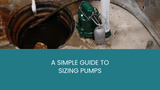 A Simple Guide to Sizing Pumps