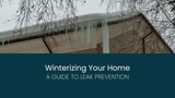 Winterizing Your Home: A Guide to Leak Prevention